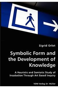Symbolic Form and the Development of Knowledge