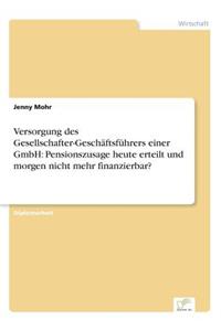 Versorgung des Gesellschafter-Geschäftsführers einer GmbH