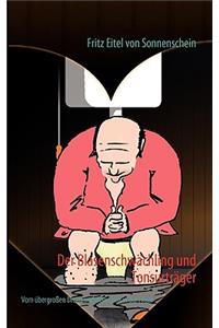 Der Blasenschwächling und Tonsurträger