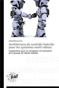 Architecture de Contrôle Hybride Pour Les Systèmes Multi-Robots