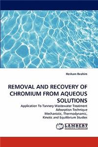 Removal and Recovery of Chromium from Aqueous Solutions