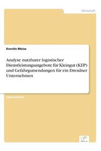 Analyse nutzbarer logistischer Dienstleistungsangebote für Kleingut (KEP) und Gefahrgutsendungen für ein Dresdner Unternehmen