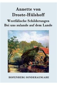 Westfälische Schilderungen / Bei uns zulande auf dem Lande