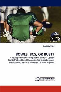 Bowls, BCS, or Bust?