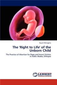 'Right to Life' of the Unborn Child