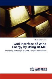 Grid Interface of Wind Energy by Using DCMLI