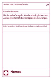 Die Innenhaftung Der Vorstandsmitglieder Einer Aktiengesellschaft Bei Kollegialentscheidungen