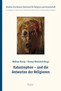 Katastrophen - Und Die Antworten Der Religionen