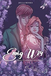 Ewig & Wir - Herbstgewitterkusse: (Ewig-Trilogie Band 2 - Beruhrende New Adult Liebesgeschichte)