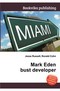 Mark Eden Bust Developer