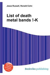 List of Death Metal Bands !-K