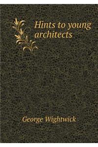 Hints to Young Architects