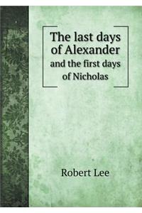 The Last Days of Alexander and the First Days of Nicholas