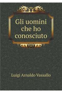 Gli Uomini Che Ho Conosciuto