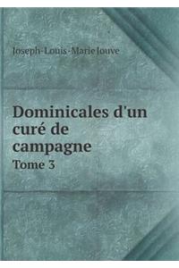 Dominicales d'Un Curé de Campagne Tome 3