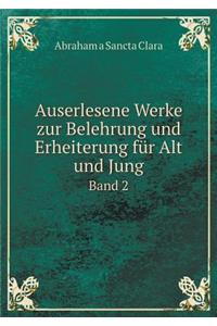 Auserlesene Werke zur Belehrung und Erheiterung für Alt und Jung Band 2