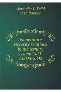 Temperature-Viscosity Relations in the Ternary System Cao-Al2o3-Sio2