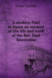 modern Paul in Japan an account of the life and work of the Rev. Paul Sawayama