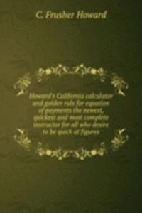 HOWARDS CALIFORNIA CALCULATOR AND GOLDE