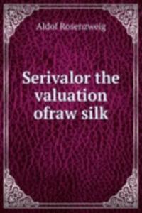 Serivalor the valuation ofraw silk