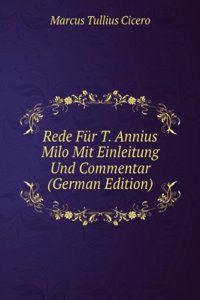 Rede Fur T. Annius Milo Mit Einleitung Und Commentar (German Edition)