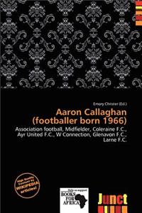 Aaron Callaghan (Footballer Born 1966)