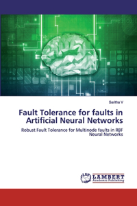 Fault Tolerance for faults in Artificial Neural Networks