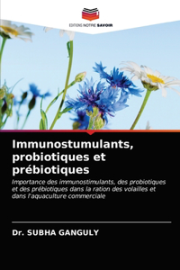 Immunostumulants, probiotiques et prébiotiques