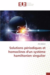 Solutions périodiques et homoclines d'un système hamiltonien singulier