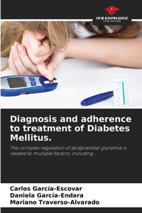 Diagnosis and adherence to treatment of Diabetes Mellitus.