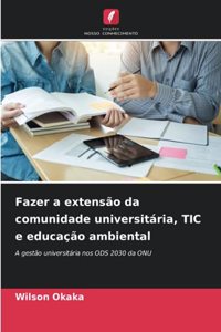 Fazer a extensão da comunidade universitária, TIC e educação ambiental
