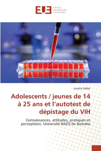 Adolescents / jeunes de 14 à 25 ans et l'autotest de dépistage du VIH