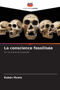 conscience fossilisée