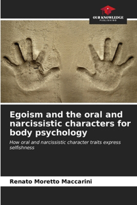Egoism and the oral and narcissistic characters for body psychology