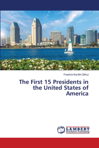 First 15 Presidents in the United States of America