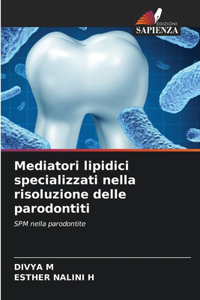 Mediatori lipidici specializzati nella risoluzione delle parodontiti