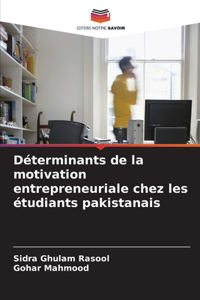 Déterminants de la motivation entrepreneuriale chez les étudiants pakistanais