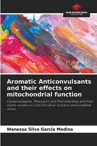 Aromatic Anticonvulsants and their effects on mitochondrial function