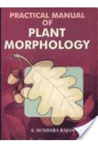 Practical Manual Of Plant Morphology