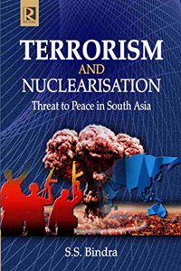 TERRORISM AND NUCLEARISATION : Threat to Peace in South Asia