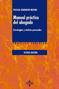 Manual practico del abogado: Estrategias y tacticas procesales