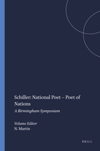 Schiller: National Poet - Poet of Nations - A Birmingham Symposium