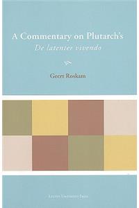 Commentary on Plutarch's de Latenter Vivendo