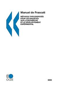 La mesure des activités scientifiques et technologiques Manuel de Frascati 2002
