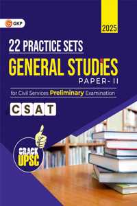 GKP UPSC 2025 : General Studies Paper II (CSAT) : 22 Practice Sets for Civil Services Preliminary Exam