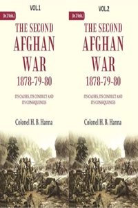 The Second Afghan War, 1878-79-80: Its Causes, its Conduct and its Consequences 2 Vols. Set