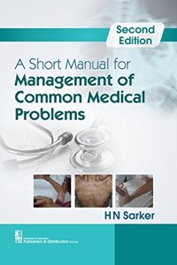 A Short Manual For Management Of Common Medical Problems 2Ed (Pb 2017)