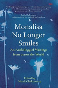 Monalisa No Longer Smiles  An Anthology Of Writings From Across The World