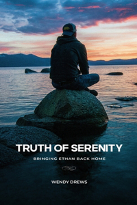 Truth of Serenity, Bringing Ethan Back Home