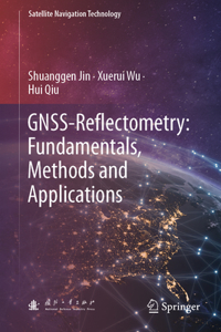 GNSS-Reflectometry: Fundamentals, Methods and Applications